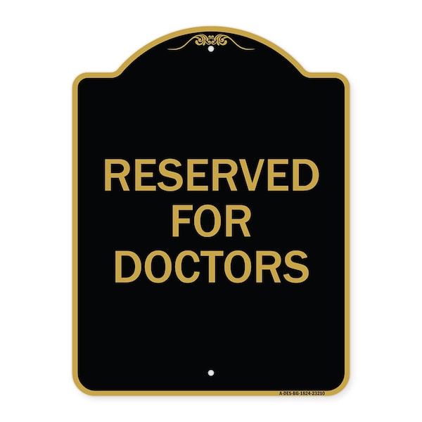 Signmission Designer Series Sign-Reserved for Doctors, Black & Gold Aluminum Sign, 18" x 24", BG-1824-23210 A-DES-BG-1824-23210 - main